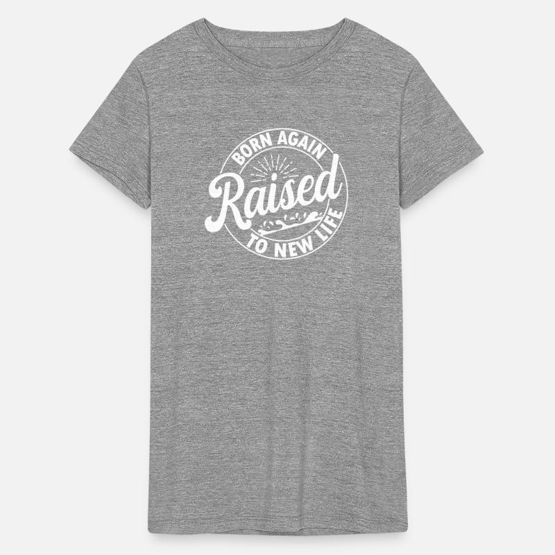 Born Again Raised To New Life T-Shirt Design