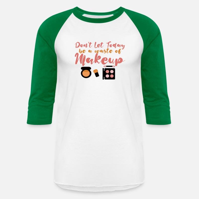 Don't Let Today Be A Waste Of Makeup