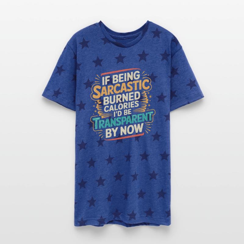 Sarcasm Burns Calories I'd Be Invisible By Now 3