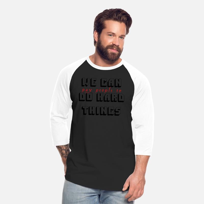 We Can (pay people to) Do Hard Things