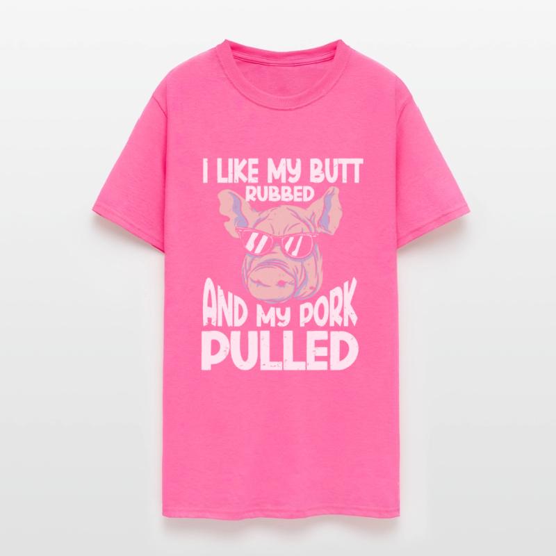 BBQ I Like My Butt Rubbed And My Pork Pulled Grill