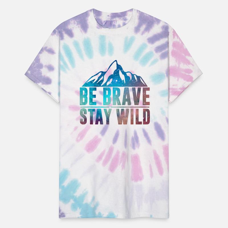 BE BRAVE STAY WILD Wilderness Nature Lover