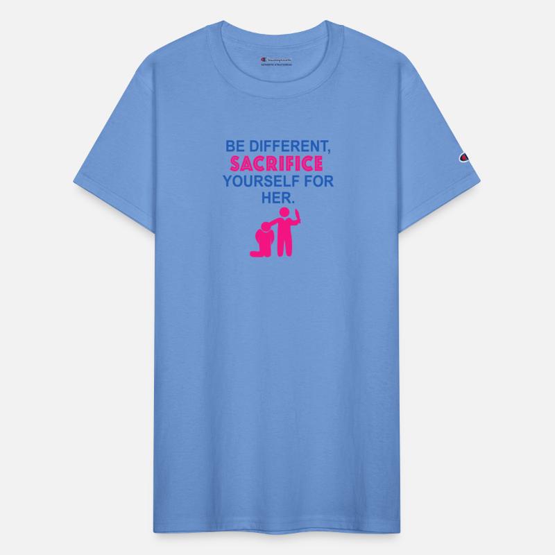 Be Different, Sacrifice Yourself For Her