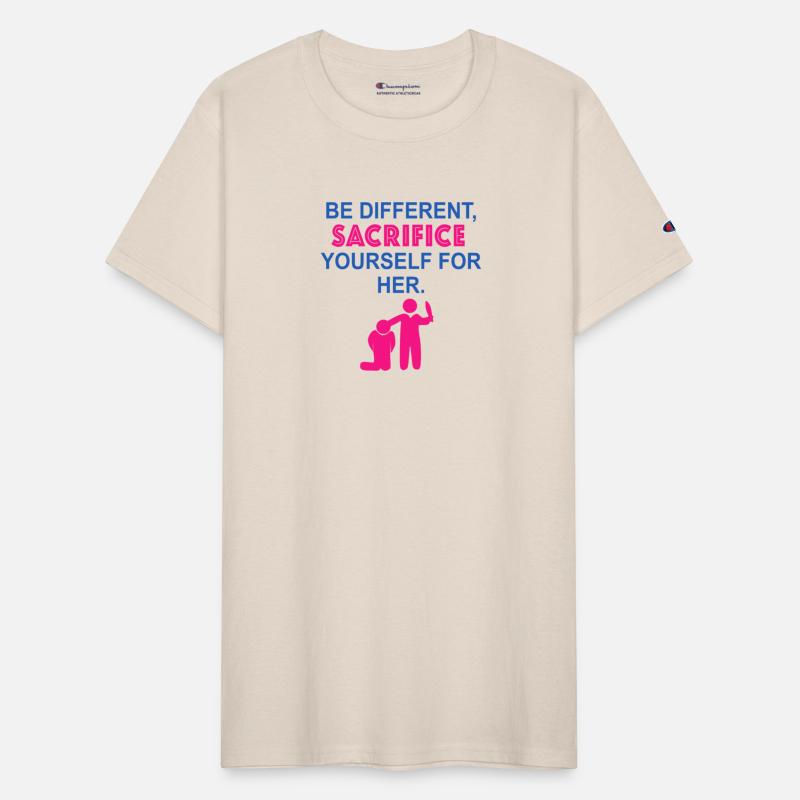 Be Different, Sacrifice Yourself For Her