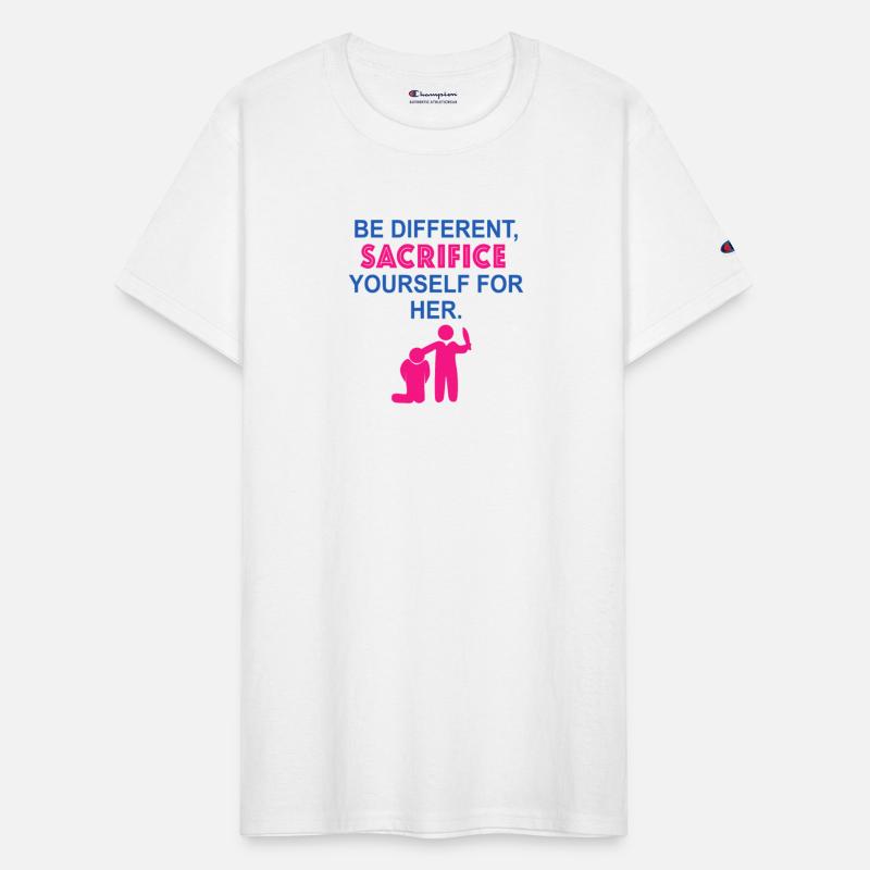 Be Different, Sacrifice Yourself For Her