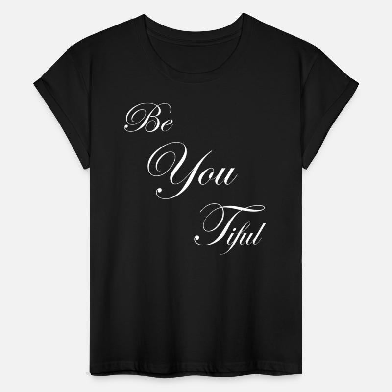 Be You Tiful - You are beautiful