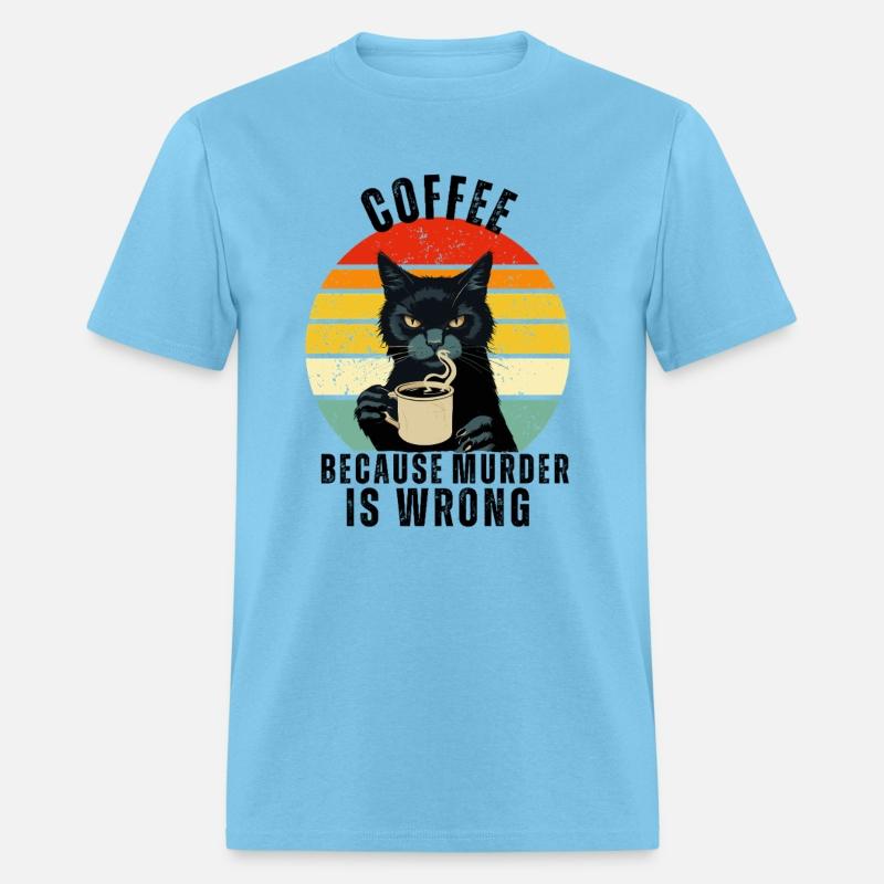 Black Cat Drinking Coffee Because Murder Is Wrong