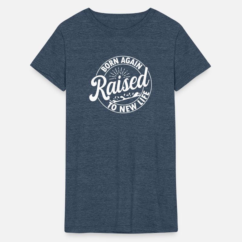 Born Again Raised To New Life T-Shirt Design