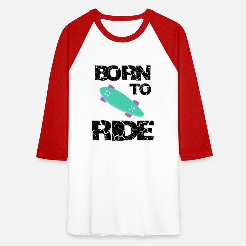 born to ride skateboard skate rider
