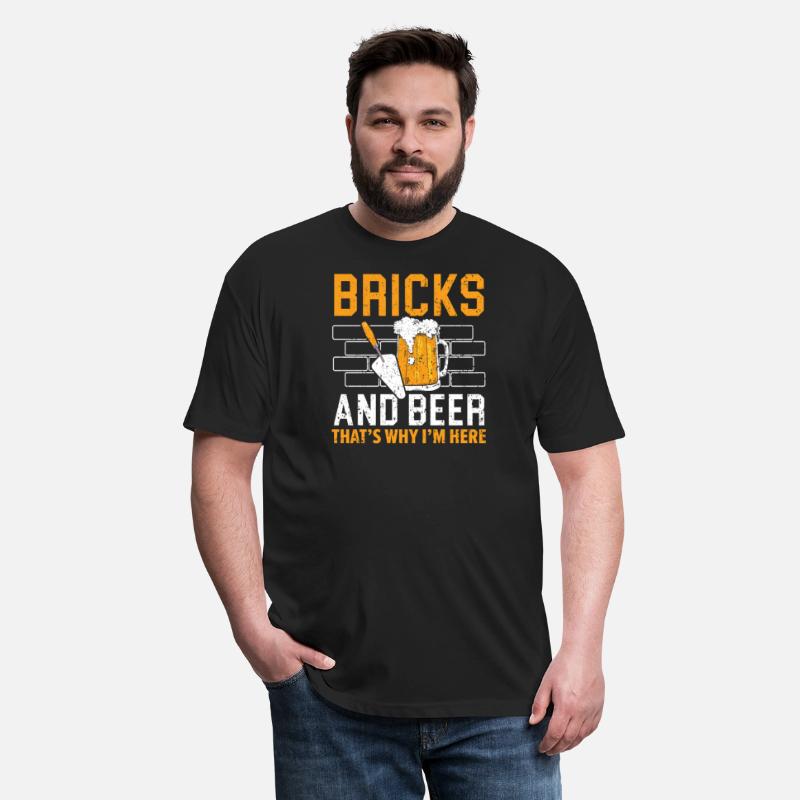 Bricks And Beer That's Why I'm Here Bricklayer