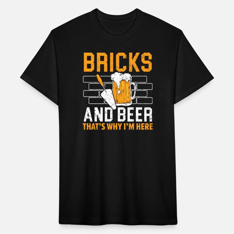 Bricks And Beer That's Why I'm Here Bricklayer