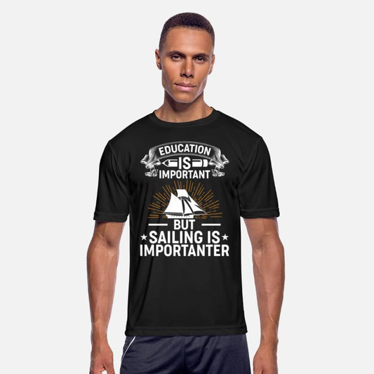 But Sailing Is Importanter - Sailboat Sail Boating