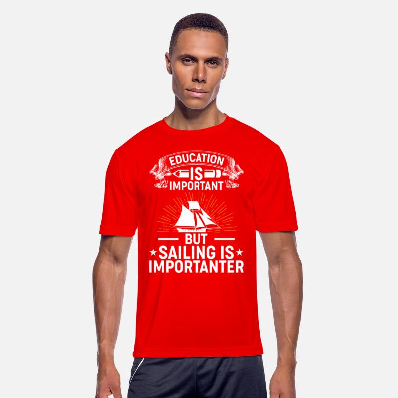 But Sailing Is Importanter - Sailboat Sail Boating