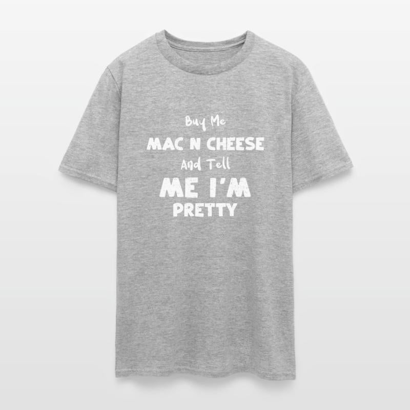 Buy Me Mac N Cheese And Tell Me...