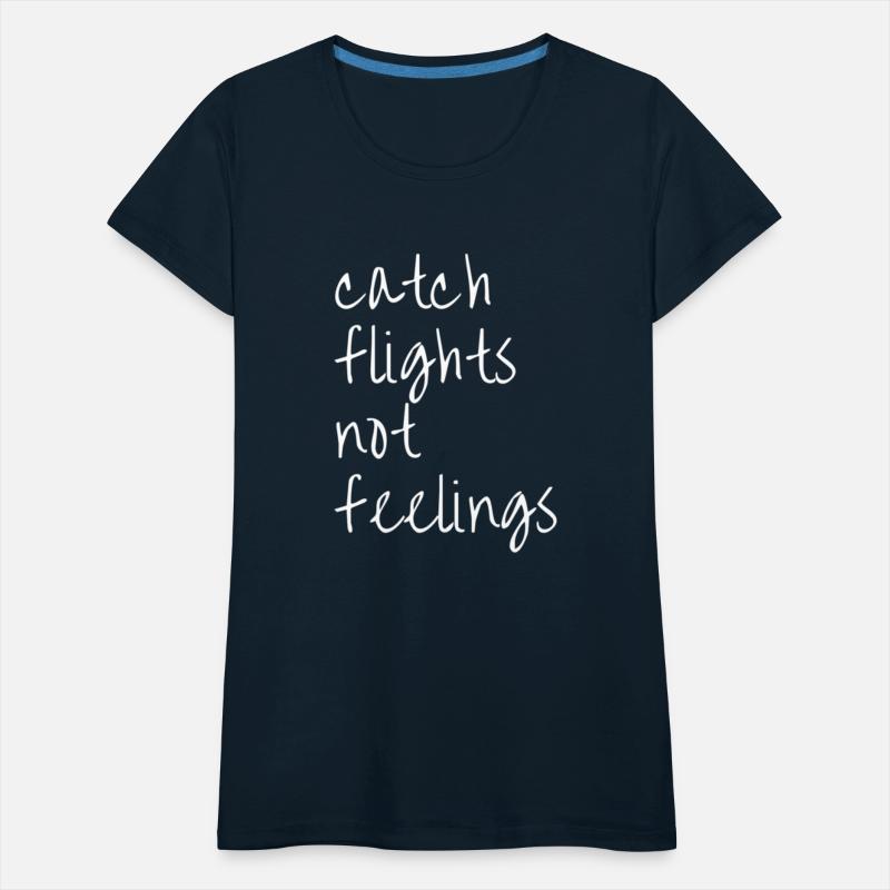 Catch Flights Not Feelings Travel For