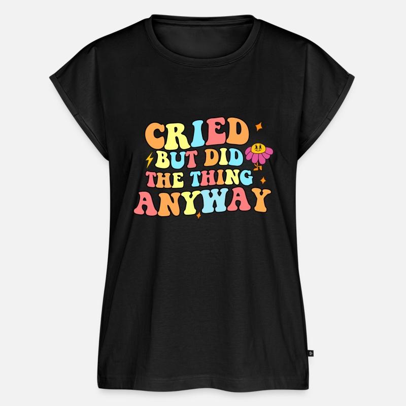 Cried But Did The Thing Anyway