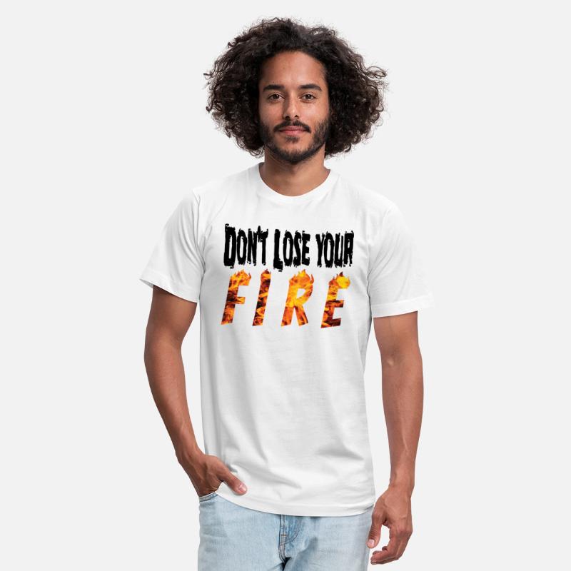 Do not lose your fire