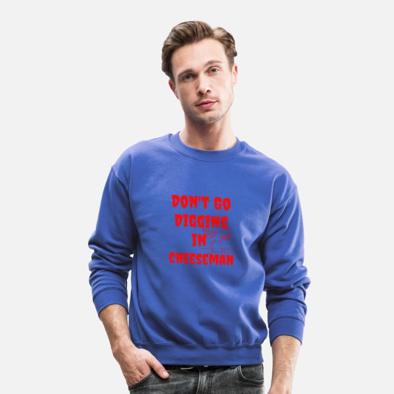 Don't Go Digging In Cheeseman