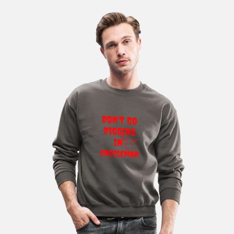 Don't Go Digging In Cheeseman