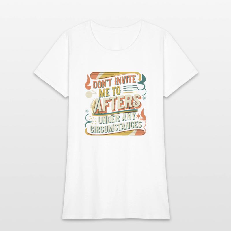 Dont Invite Me To Afters Under Any Circumstances11