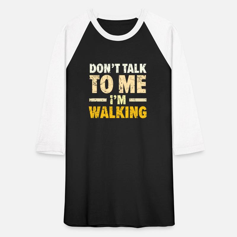 Don't Talk To Me I'm Walking Walker Cardio Fitness