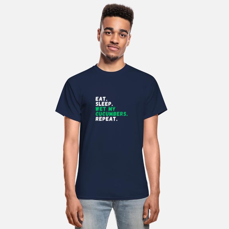 Eat. Sleep. Wet my Cucumbers. Repeat