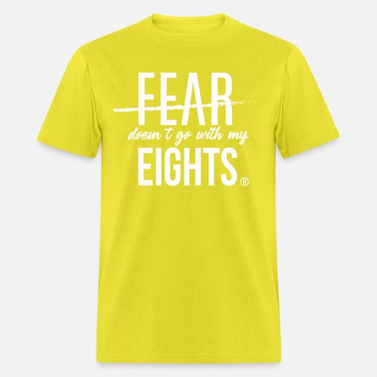 Fear Doesn't Go With My Eights