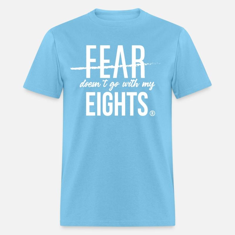 Fear Doesn't Go With My Eights