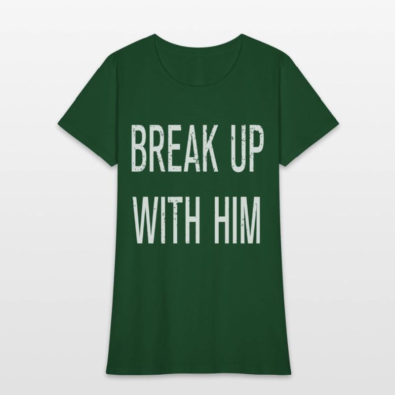 Funny Break Up With Him