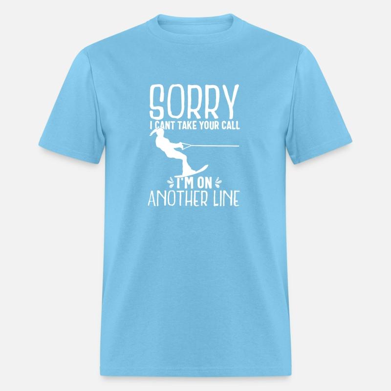 Funny Water Ski Shirt Sorry Can't Take Your Call