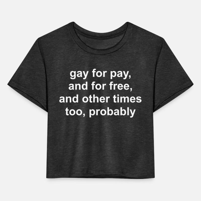 Gay For Pay And For Free And Other Times Too