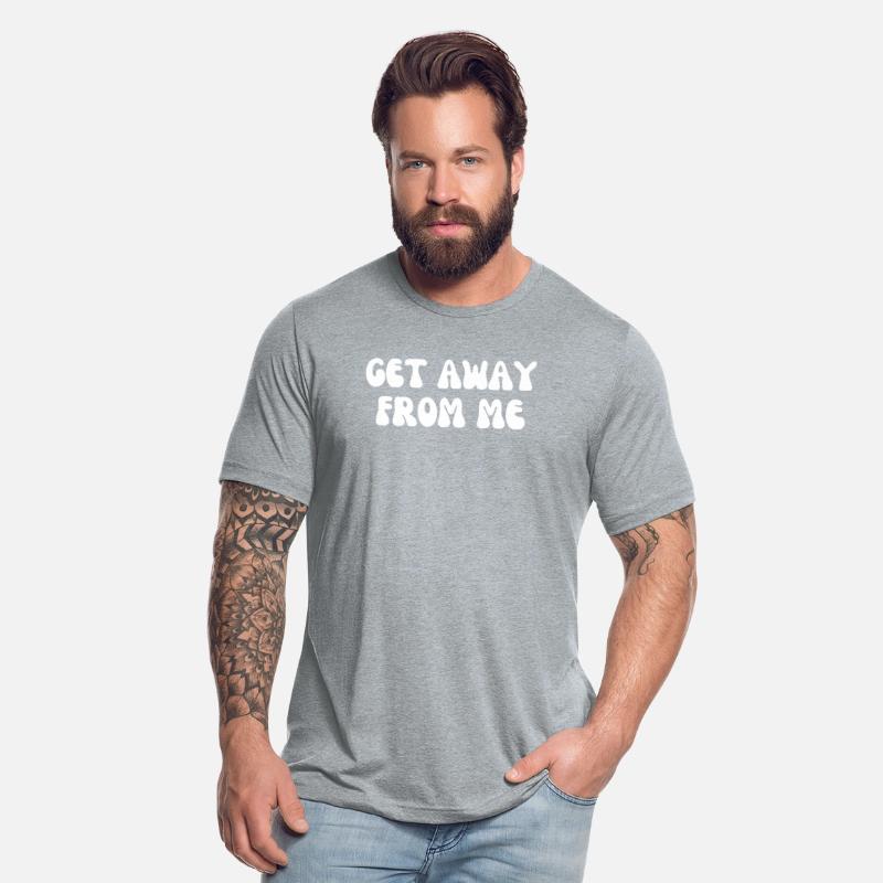 Get away from Me Funny Shirt
