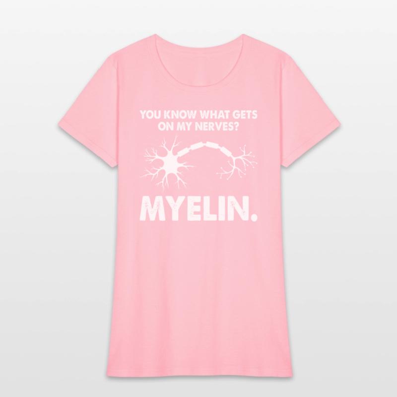 Gets On My Nerves Myelin Funny Neurologist