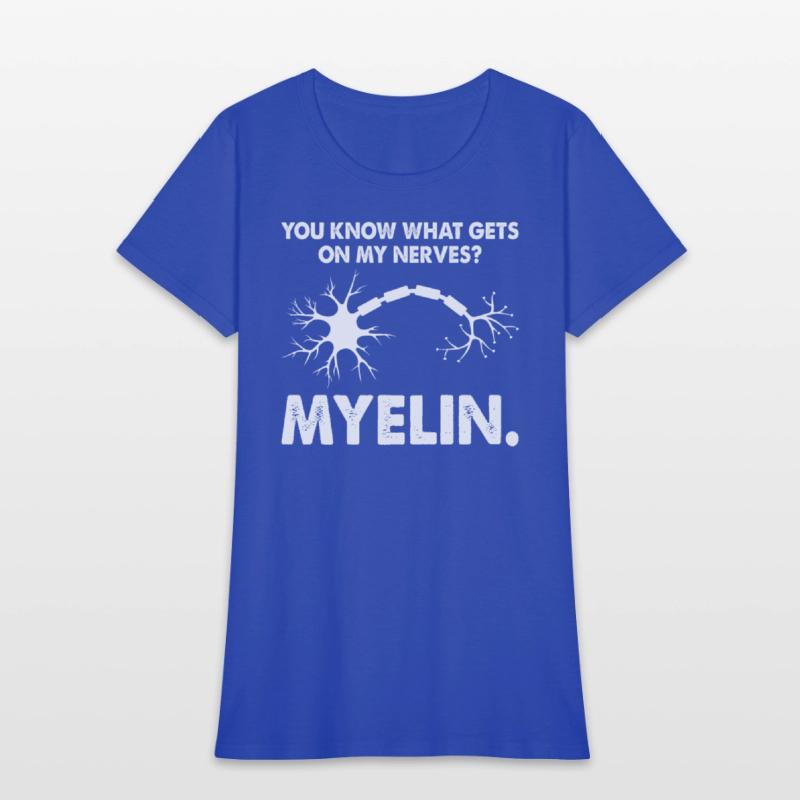 Gets On My Nerves Myelin Funny Neurologist