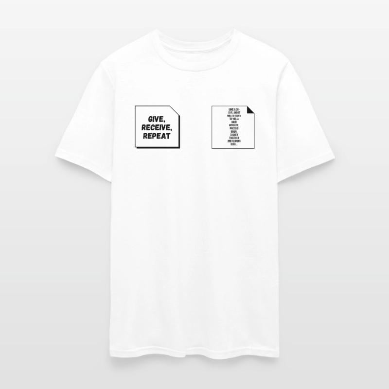"Give, Receive, Repeat" T-shirt