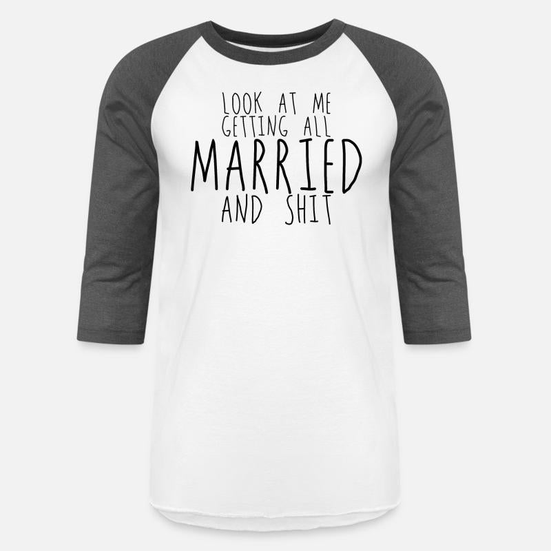 Look At Me Getting All Married And Shit