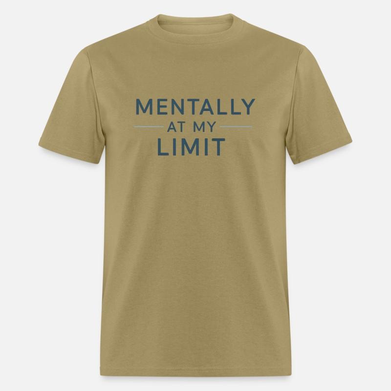 Mentally At My Limit – Funny Mental Health Quote D