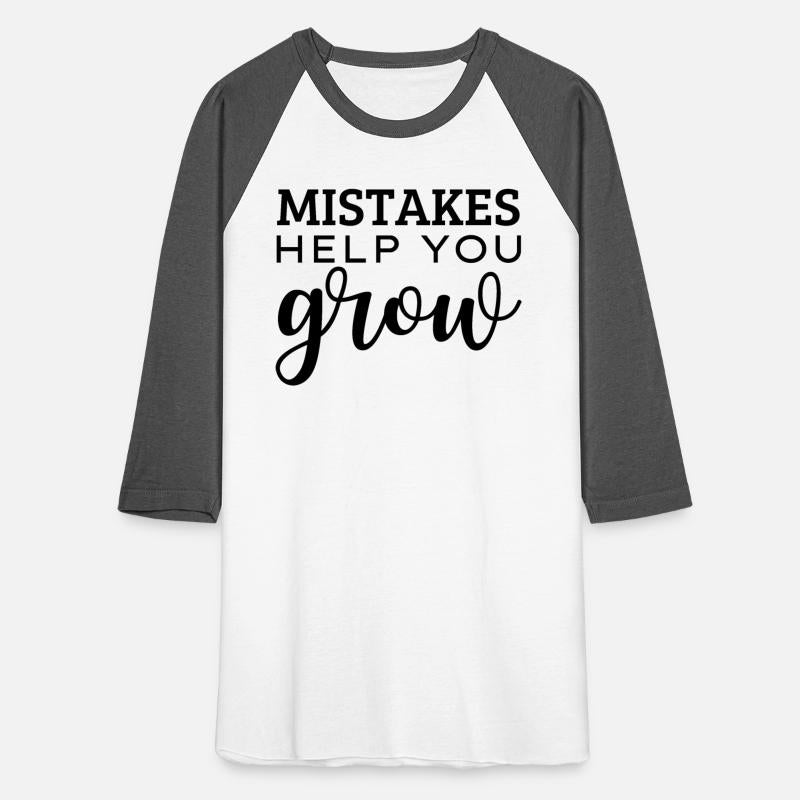 Mistakes help you grow