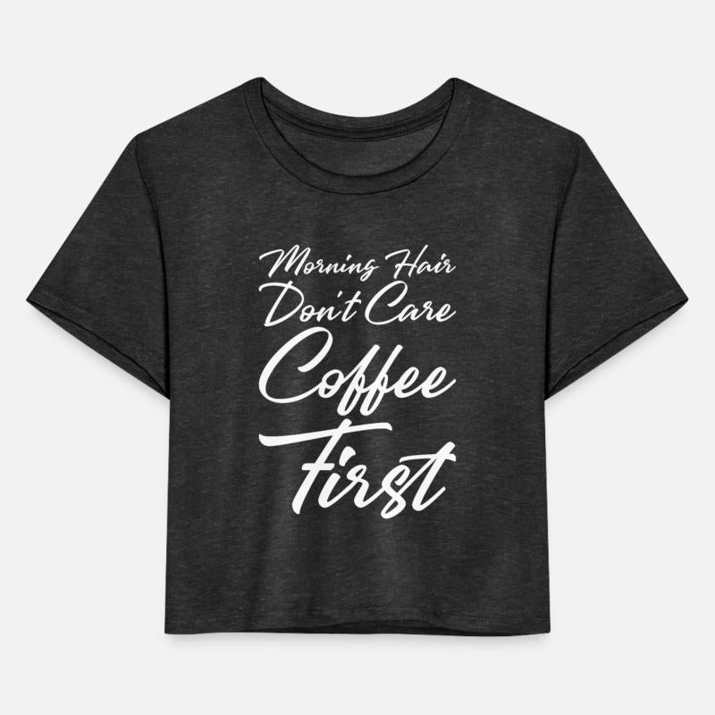 Morning Hair Don't Care, Coffee First
