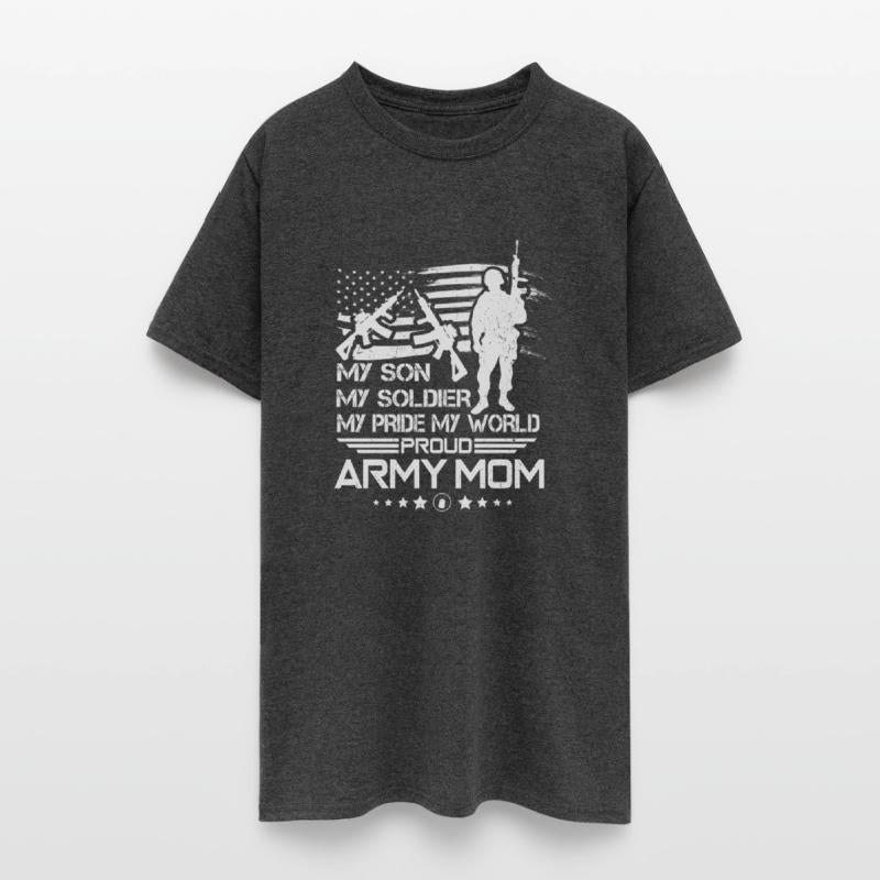 My Son My Soldier My Pride My World Proud Army Mom