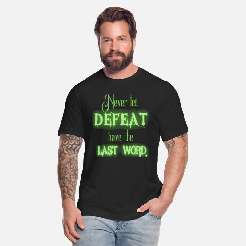 Never let Defeat have the Last Word