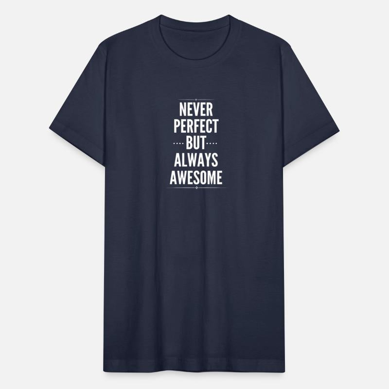Never Perfect But Always Awesome, Positive Saying