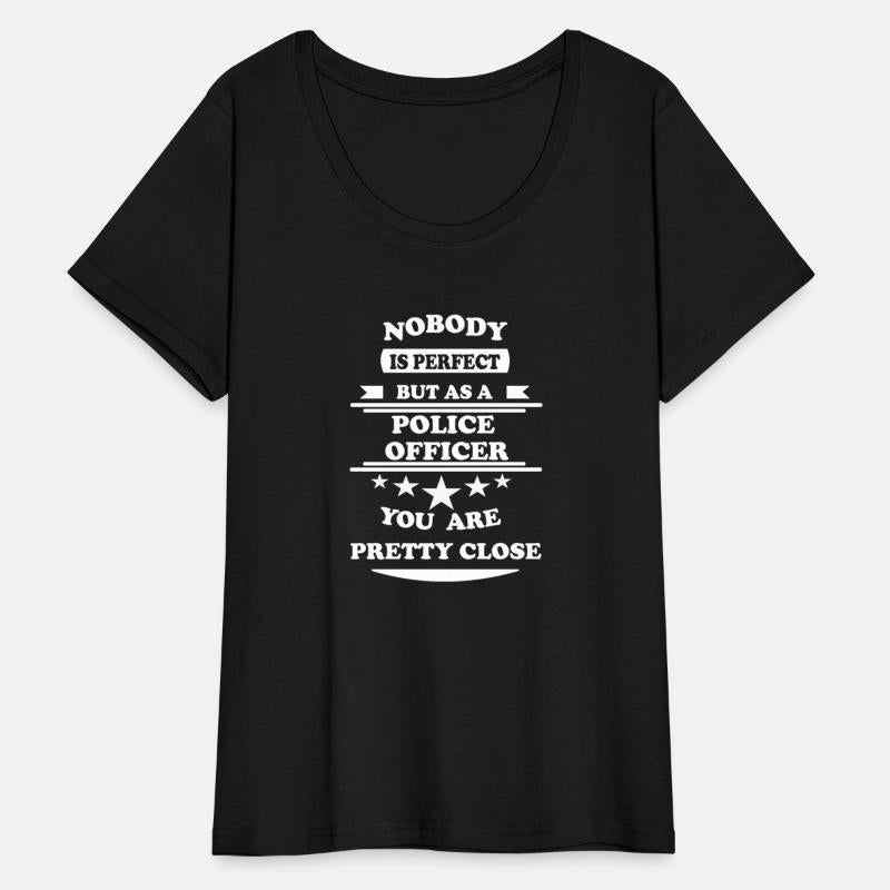 Nobody is perfect Police Officer