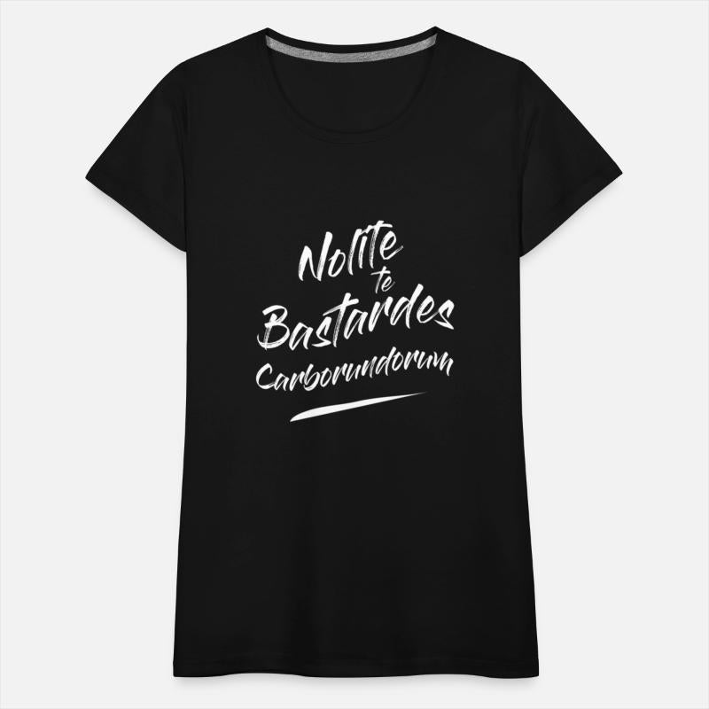 Nolite Te Bastardes Carborundorum