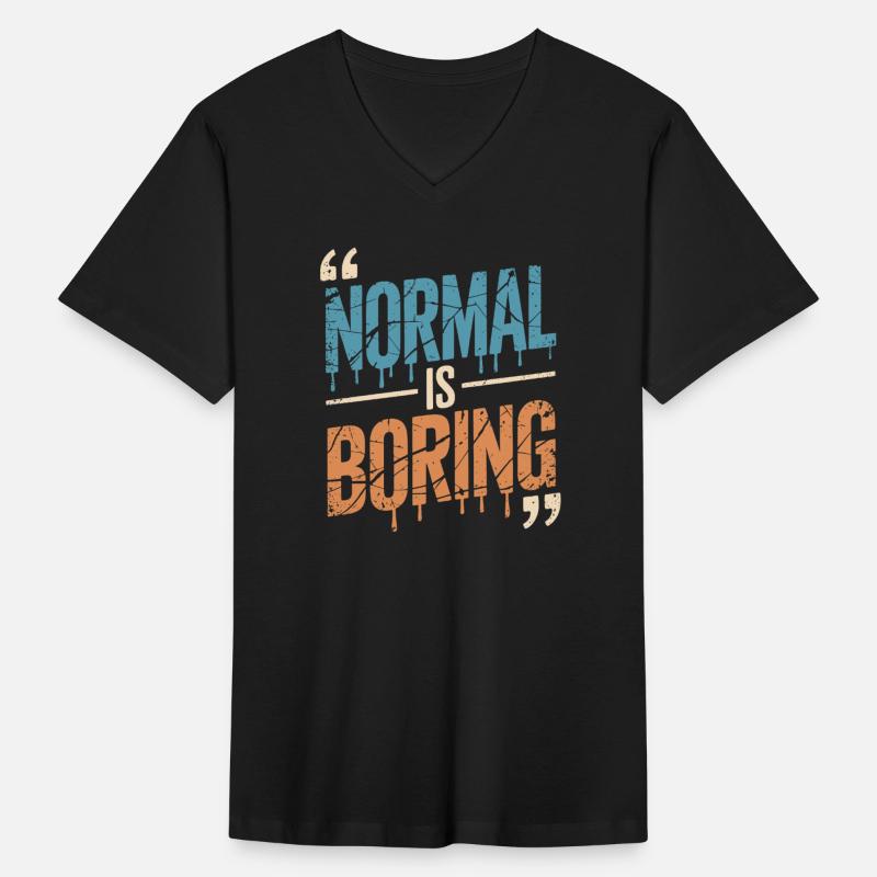 Normal is Boring - Bold Grunge Quote