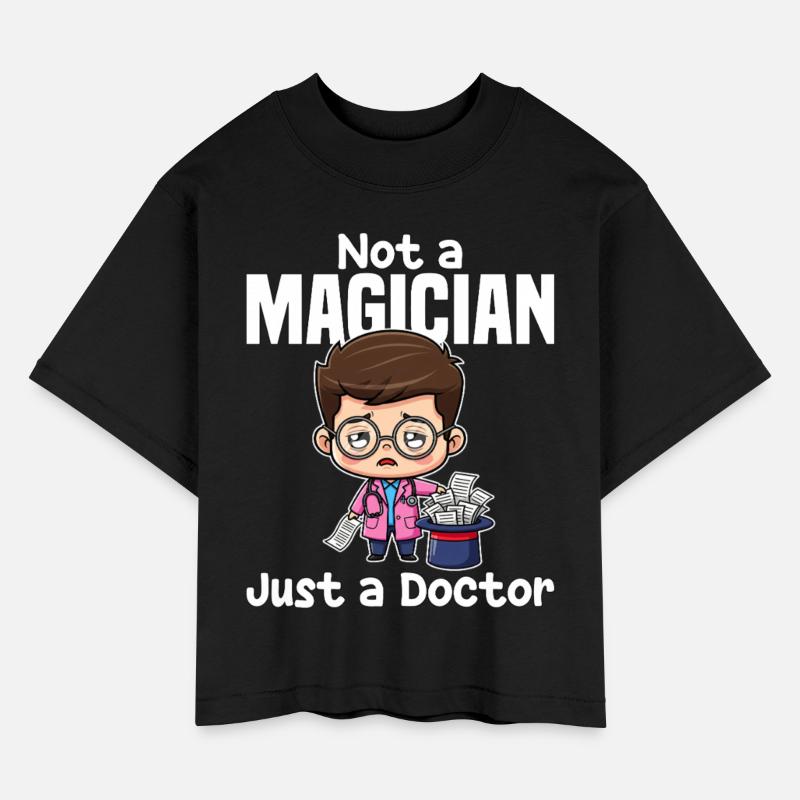 NOT A MAGICIAN, JUST A DOCTOR - DOCTOR GIFT