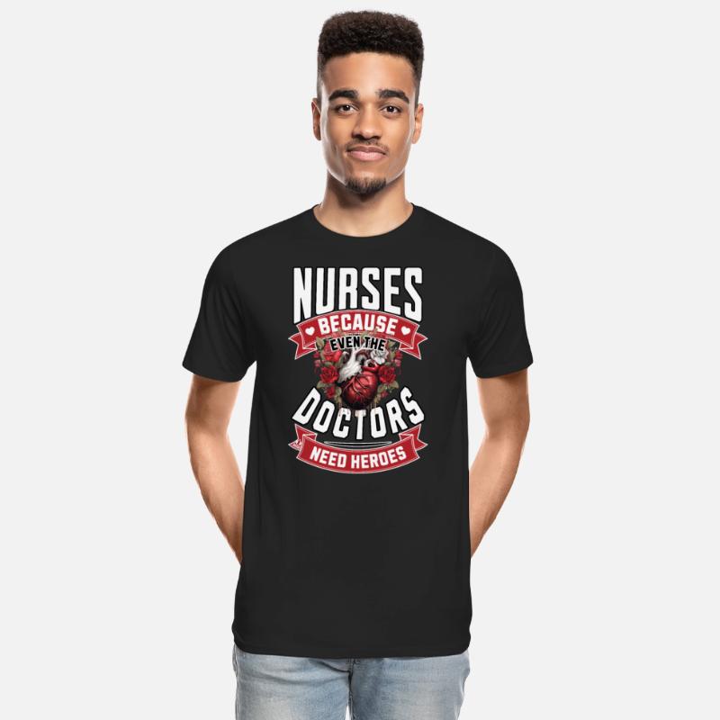 Nurses Because Even Doctors Need Heroes