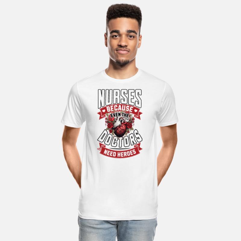 Nurses Because Even Doctors Need Heroes