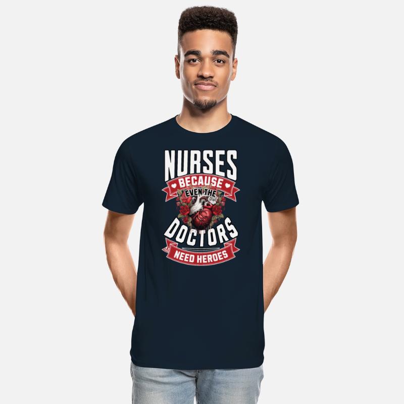 Nurses Because Even Doctors Need Heroes