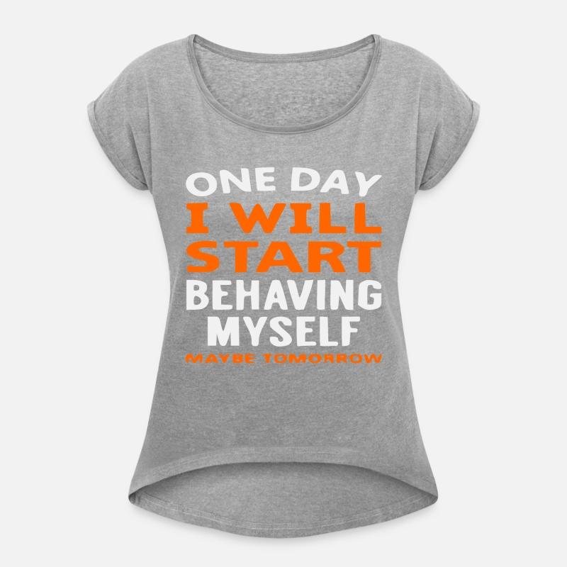 One Day I Will Start Behaving Myself Maybe Tomorro